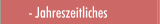 Jahreszeitliches Allerlei